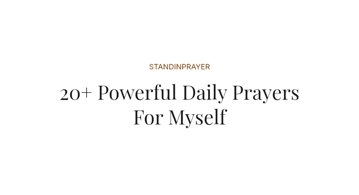 20+ Powerful Daily Prayers For Myself