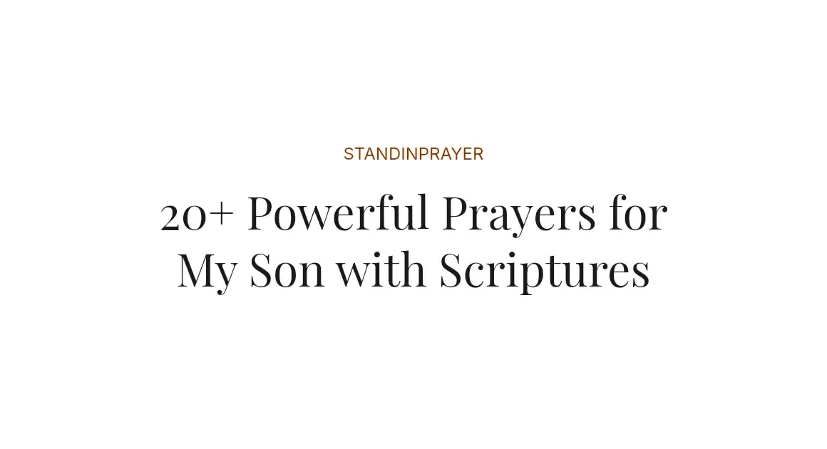20+ Powerful Prayers for My Son with Scriptures