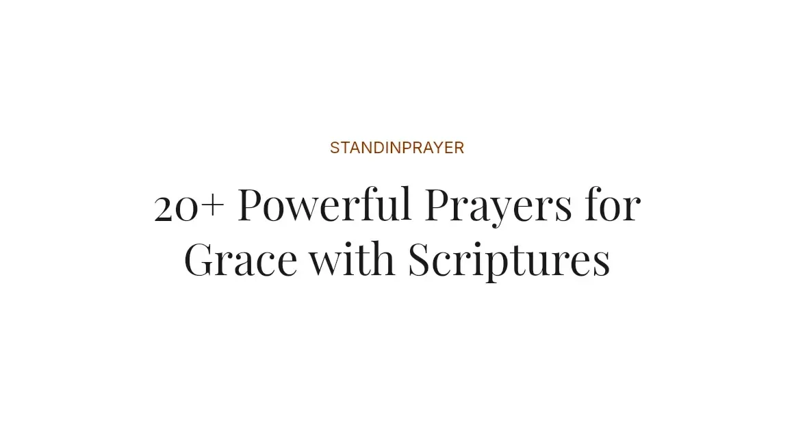 20+ Powerful Prayers for Grace with Scriptures