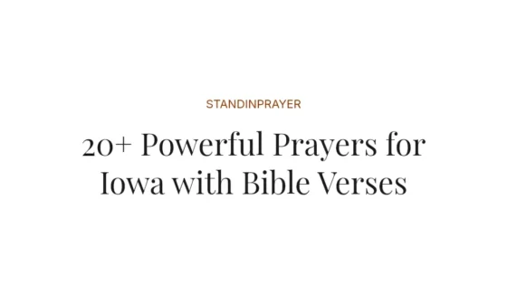 20+ Powerful Prayers for Iowa with Bible Verses