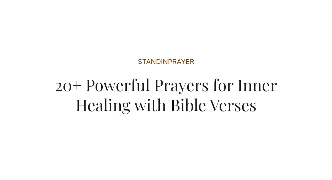20+ Powerful Prayers for Inner Healing with Bible Verses