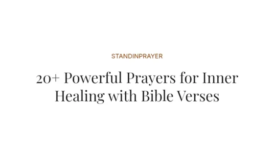 20+ Powerful Prayers for Inner Healing with Bible Verses
