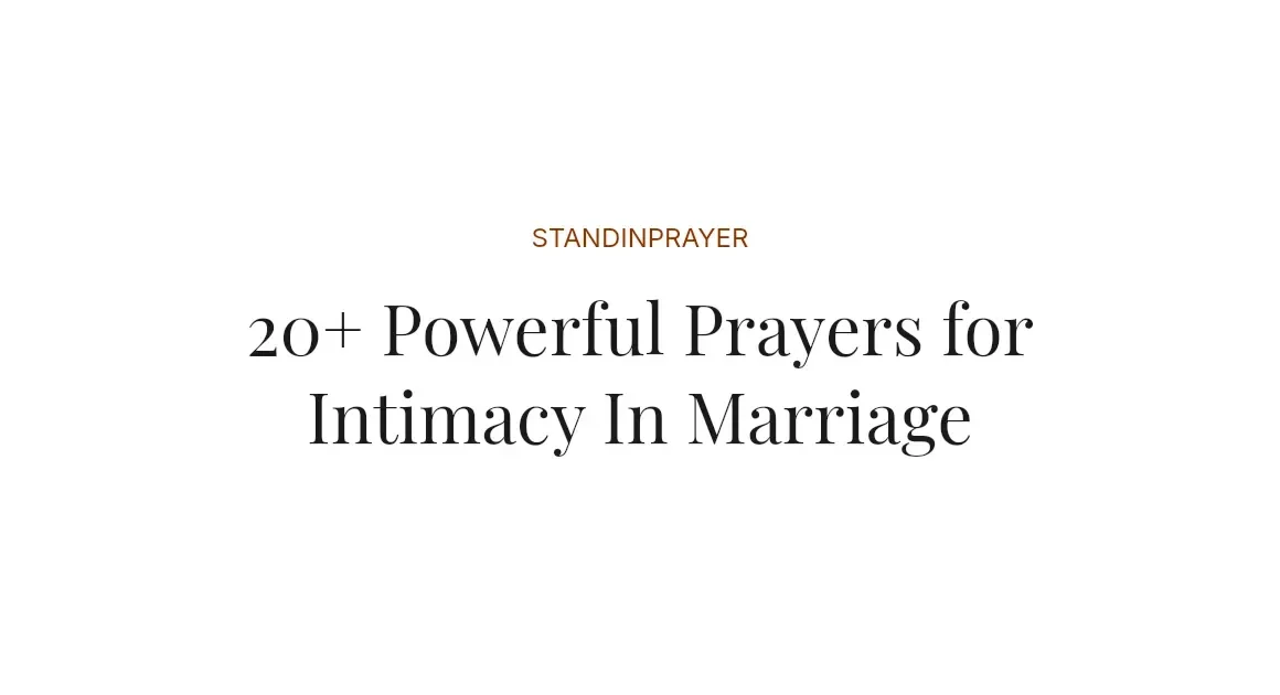 20+ Powerful Prayers for Intimacy In Marriage