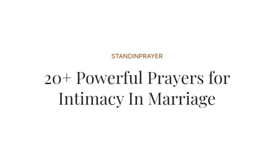20+ Powerful Prayers for Intimacy In Marriage