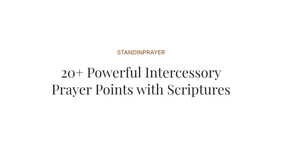 20+ Powerful Intercessory Prayer Points with Scriptures