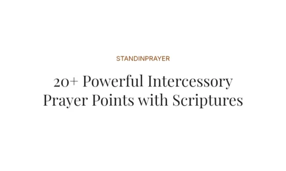 20+ Powerful Intercessory Prayer Points with Scriptures