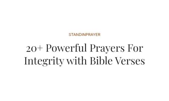 20+ Powerful Prayers For Integrity with Bible Verses