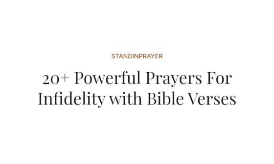20+ Powerful Prayers For Infidelity with Bible Verses