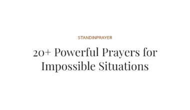 20+ Powerful Prayers for Impossible Situations