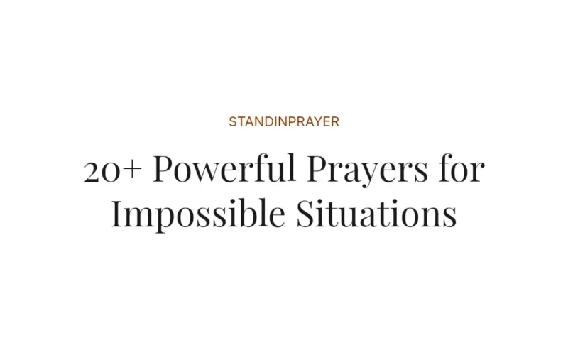 20+ Powerful Prayers for Impossible Situations