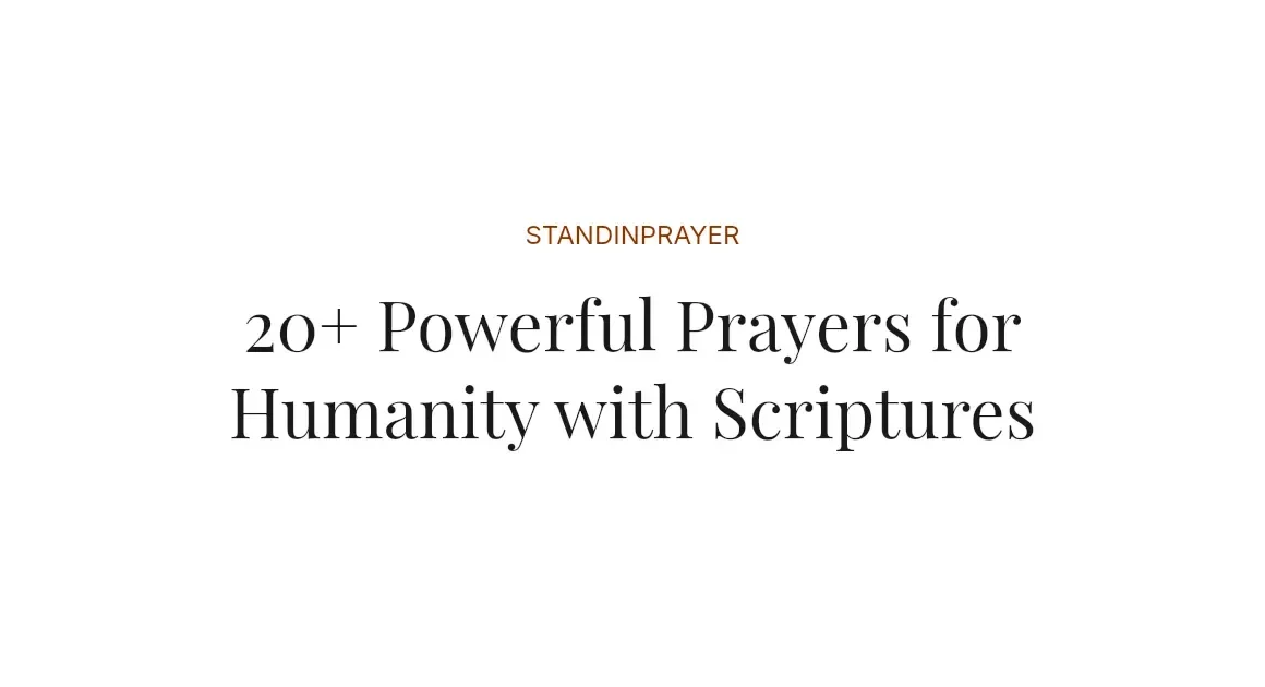 20+ Powerful Prayers for Humanity with Scriptures