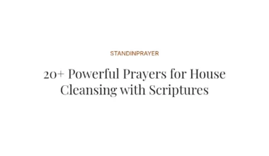 20+ Powerful Prayers for House Cleansing with Scriptures