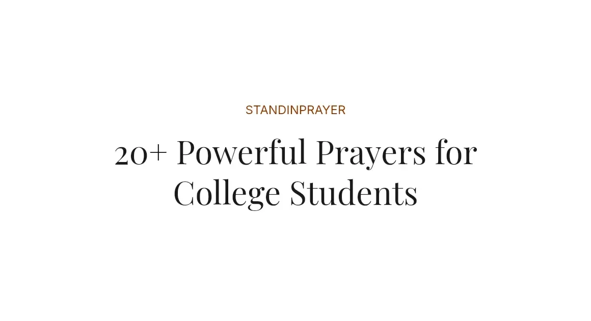 20+ Powerful Prayers for College Students
