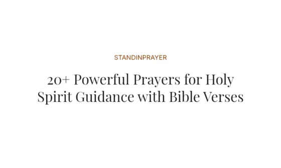 20+ Powerful Prayers for Holy Spirit Guidance with Bible Verses