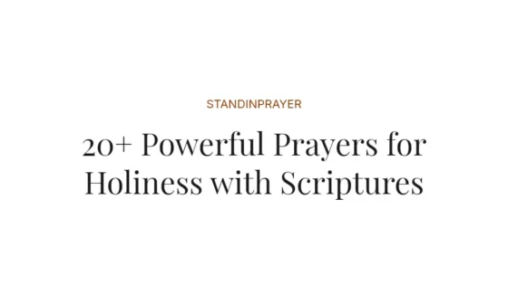 20+ Powerful Prayers for Holiness with Scriptures