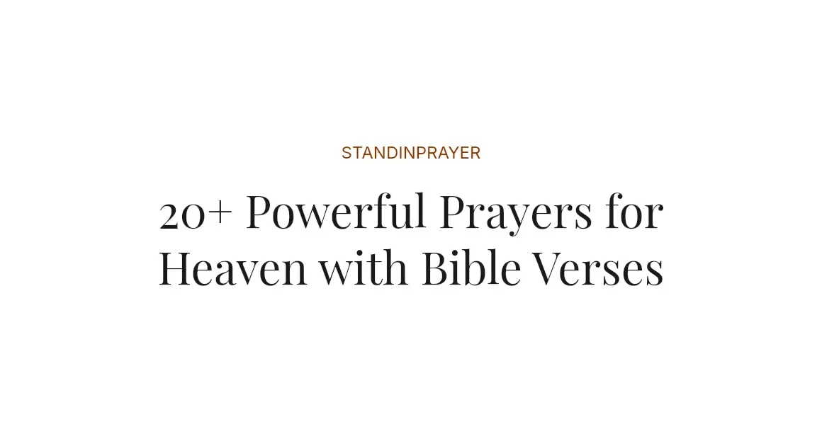 20+ Powerful Prayers for Heaven with Bible Verses