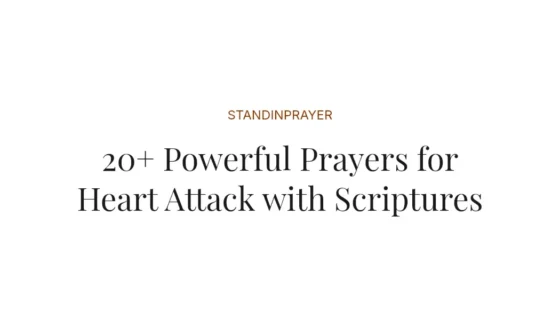 20+ Powerful Prayers for Heart Attack with Scriptures