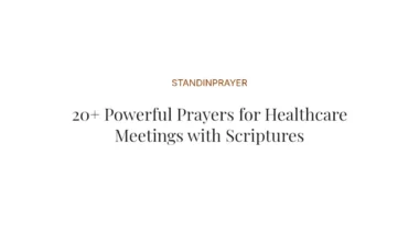 20+ Powerful Prayers for Healthcare Meetings with Scriptures