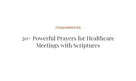 20+ Powerful Prayers for Healthcare Meetings with Scriptures
