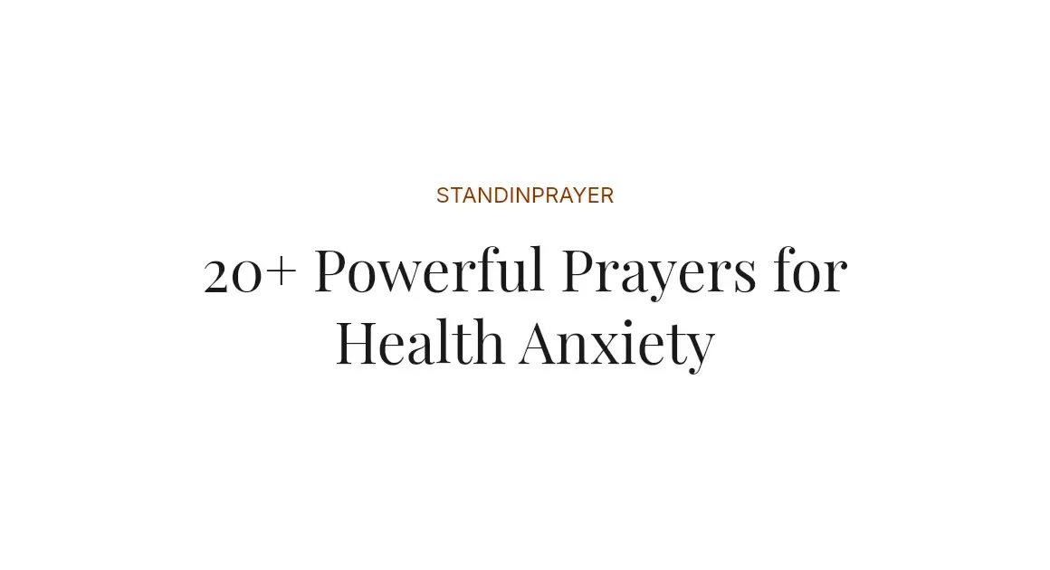 20+ Powerful Prayers for Health Anxiety