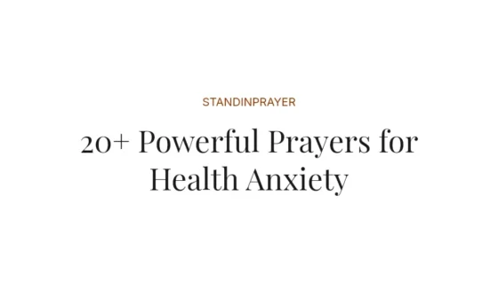 20+ Powerful Prayers for Health Anxiety