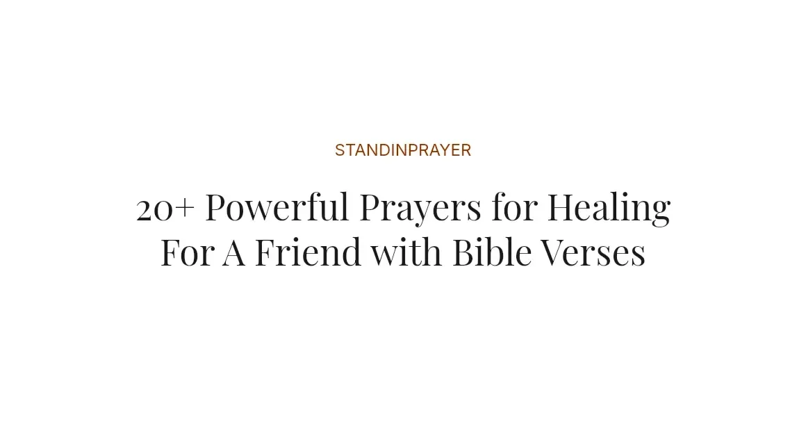 20+ Powerful Prayers for Healing For A Friend with Bible Verses