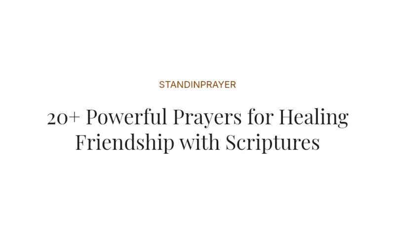 20+ Powerful Prayers for Healing Friendship with Scriptures