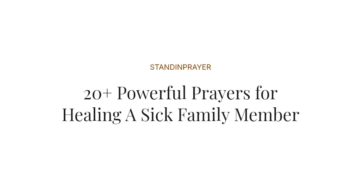 20+ Powerful Prayers for Healing A Sick Family Member