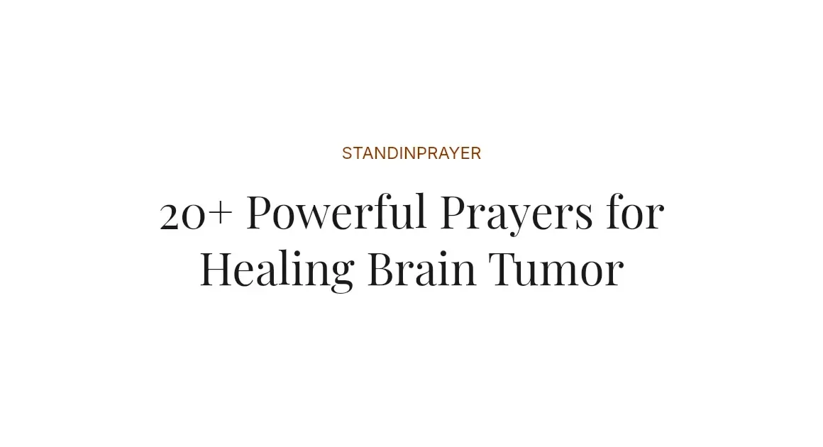20+ Powerful Prayers for Healing Brain Tumor