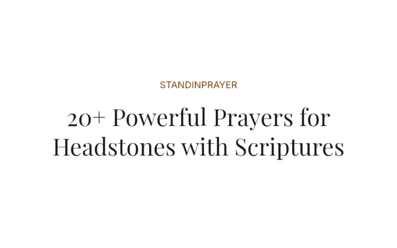 20+ Powerful Prayers for Headstones with Scriptures