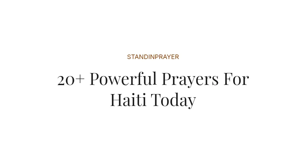 20+ Powerful Prayers For Haiti Today