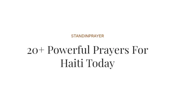 20+ Powerful Prayers For Haiti Today
