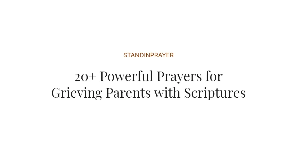 20+ Powerful Prayers for Grieving Parents with Scriptures