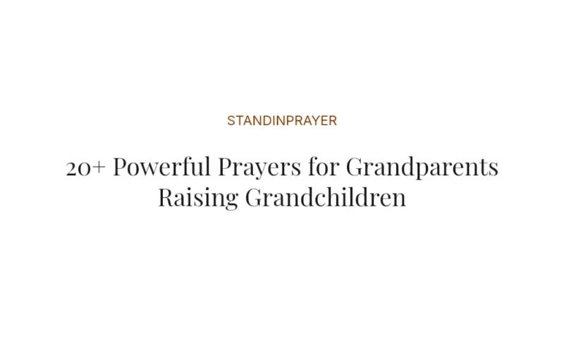 20+ Powerful Prayers for Grandparents Raising Grandchildren