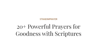 20+ Powerful Prayers for Goodness with Scriptures