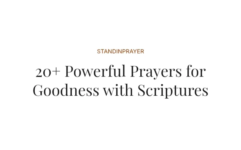 20+ Powerful Prayers for Goodness with Scriptures