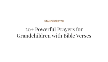 20+ Powerful Prayers for Grandchildren with Bible Verses