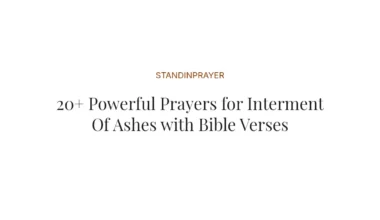 20+ Powerful Prayers for Interment Of Ashes with Bible Verses