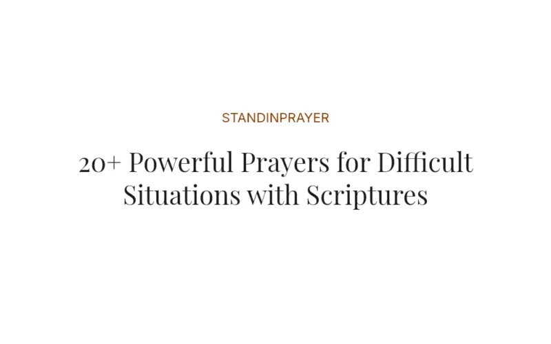 20+ Powerful Prayers for Difficult Situations with Scriptures