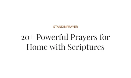 20+ Powerful Prayers for Home with Scriptures