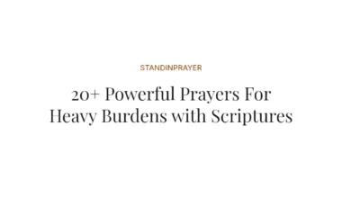 20+ Powerful Prayers For Heavy Burdens with Scriptures