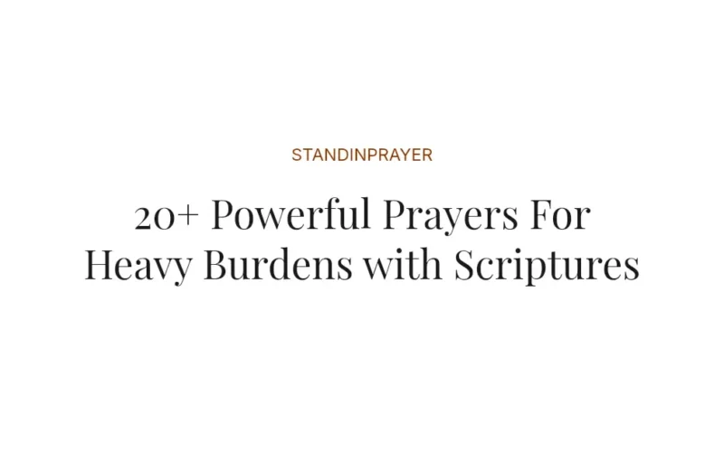 20+ Powerful Prayers For Heavy Burdens with Scriptures