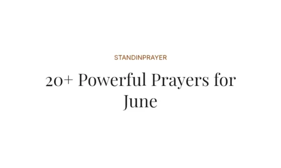 20+ Powerful Prayers for June
