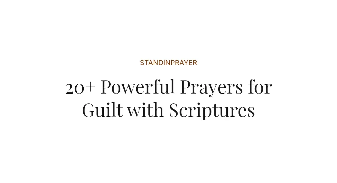 20+ Powerful Prayers for Guilt with Scriptures