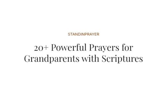 20+ Powerful Prayers for Grandparents with Scriptures