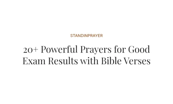 20+ Powerful Prayers for Good Exam Results with Bible Verses