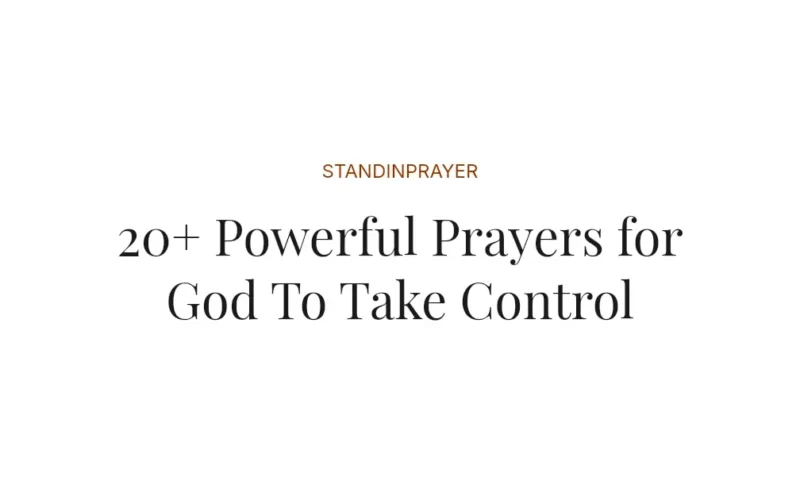 20+ Powerful Prayers for God To Take Control