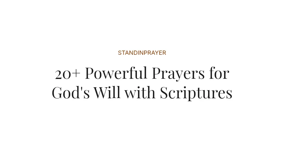 20+ Powerful Prayers for God's Will with Scriptures
