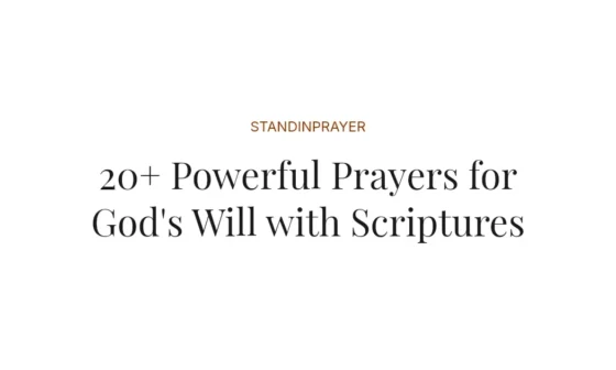 20+ Powerful Prayers for God's Will with Scriptures