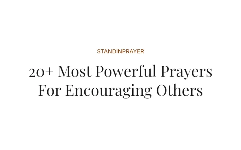 20+ Most Powerful Prayers For Encouraging Others